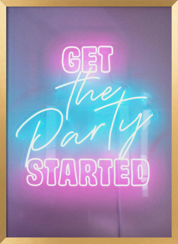 Get The Party Started Neon | Poster - Gold Frame Interior
