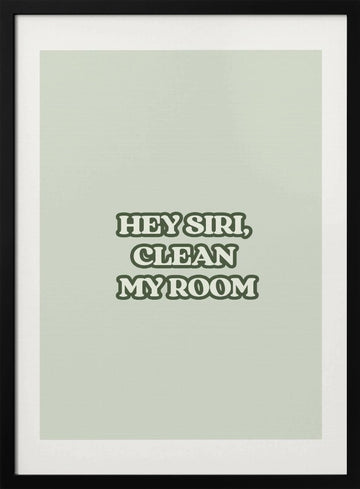 Siri Clean My Room Quote | Poster - Black Metal Frame Interior