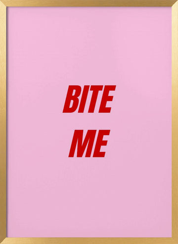 Sassy Pink Bite Me | Poster - Gold Frame Interior