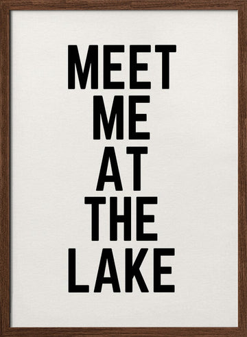 Meet Me At The Lake | Poster - Walnut Frame Interior