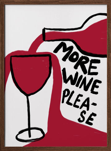 More Wine Please | Poster - Walnut Frame Interior