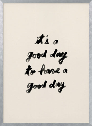 It's A Good Day | Poster - Silver Frame Interior