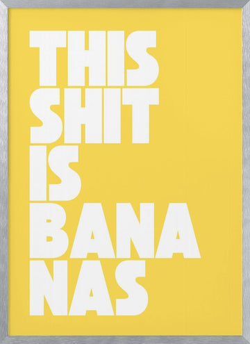 Funny Bananas Quote | Poster - Silver Frame Interior