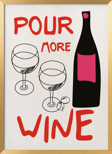 Pour More Wine | Poster - Gold Frame Interior
