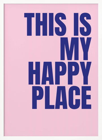 My Happy Place | Poster - White Frame Interior
