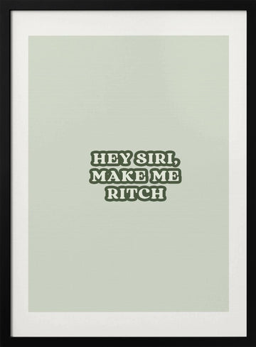 Siri Make Me Rich | Poster - Black Metal Frame Interior