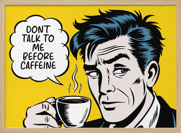 Grumpy Morning Coffee | Poster - Wood Frame Interior