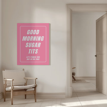 Good Morning Sugar Tits | Canvas - Room Interior 1