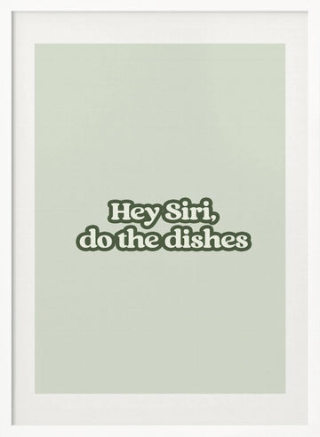 Siri Dishes Command | Poster - White Frame Interior