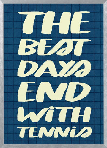 Best Days Tennis Quote | Poster - Silver Frame Interior