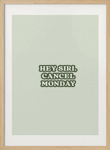 Cancel Monday Quote | Poster - Wood Frame Interior