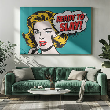 Ready To Slay Pop Art | Poster - Room Interior 1