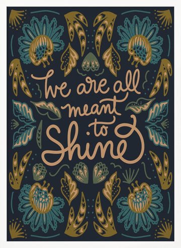 We Are All Meant To Shine | Poster - White Frame Interior