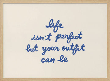 Outfit Perfection Quote | Poster - Wood Frame Interior