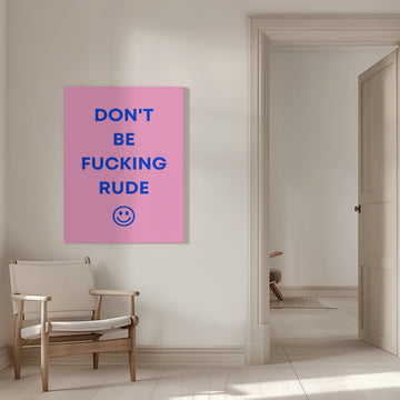 Don't Be Fucking Rude | Canvas - Room Interior 1