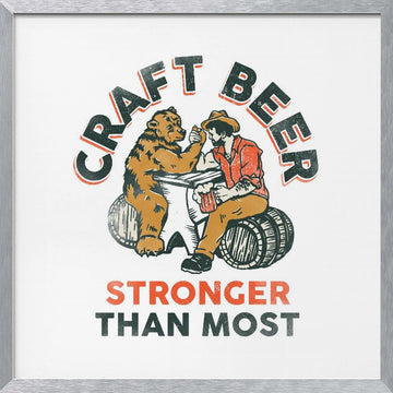 Craft Beer Stronger Than Most. Bear Arm Wrestling Wall Art | Poster - Silver Frame Interior