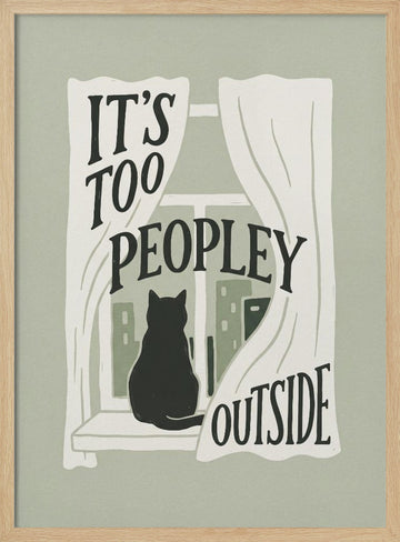 Too Peopley Cat Window | Poster - Wood Frame Interior