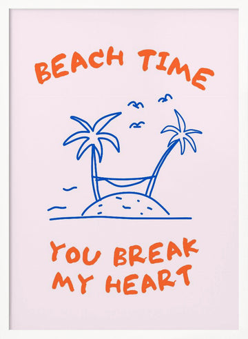Beach Time Heartbreak | Poster - White Frame Interior