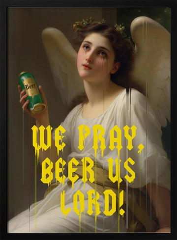 We Pray Beer Us Lord | Poster - Black Metal Frame Interior