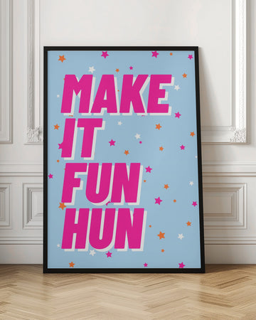Make It Fun Hun | Poster - Room Interior 1