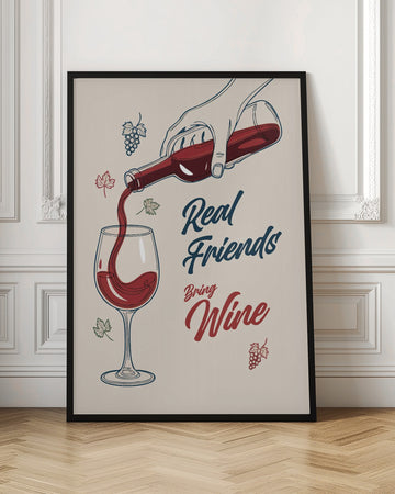 Real Friends Bring Wine | Poster - Room Interior 1