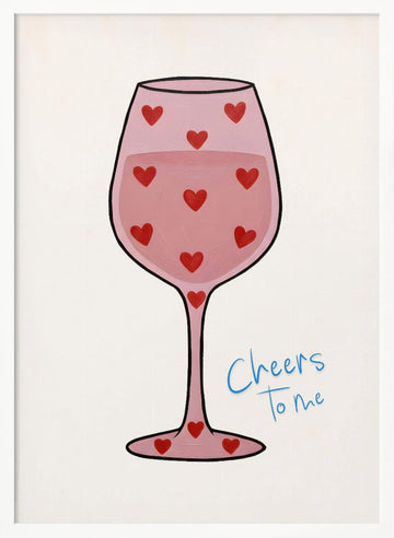 Cheers To Me Glass | Poster - White Frame Interior