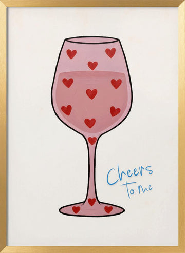 Cheers To Me Glass | Poster - Gold Frame Interior