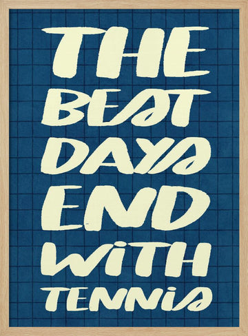 Best Days Tennis Quote | Poster - Wood Frame Interior