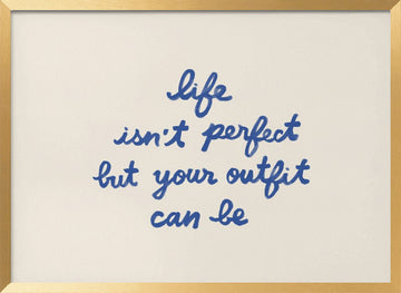 Outfit Perfection Quote | Poster - Gold Frame Interior