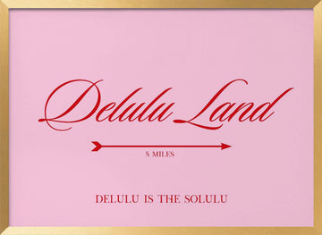 Delulu Land Pink Quote | Poster - Gold Frame Interior