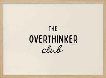The Overthinker Club | Poster - Wood Frame Interior