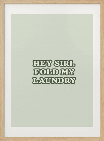 Witty Laundry Message | Poster - Wood Frame Interior