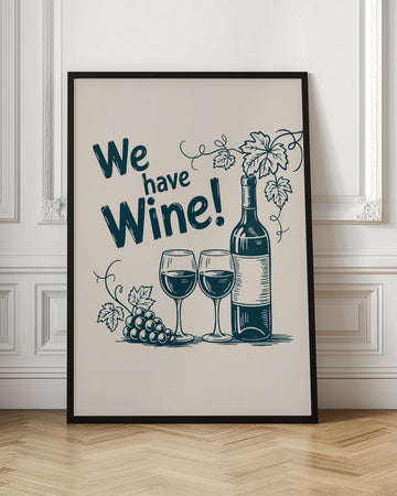 We Have Wine | Poster - Room Interior 1