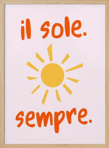 Italian Sun Always | Poster - Wood Frame Interior