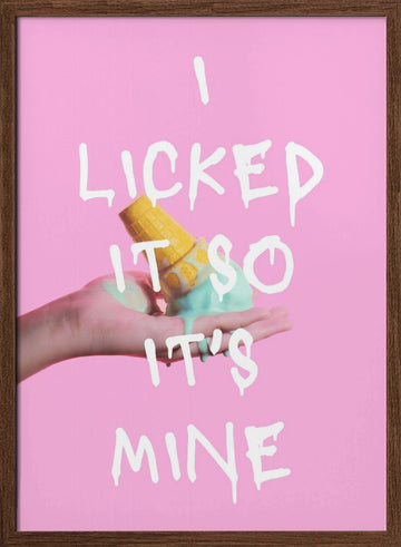 Licked Ice Cream Quote | Poster - Walnut Frame Interior