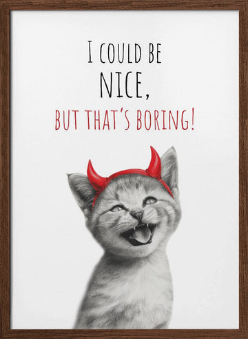 Sassy Kitten Quote | Poster - Walnut Frame Interior