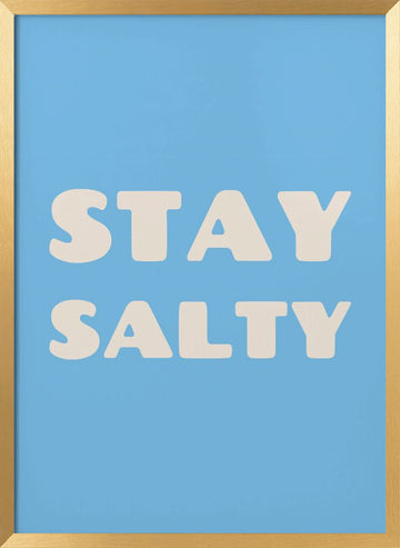 Stay Salty Quote | Poster - Gold Frame Interior