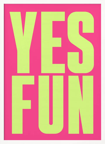 Vibrant Yes Fun | Poster - White Frame Interior