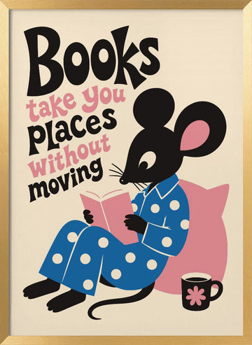 Books Take You Places | Poster - Gold Frame Interior