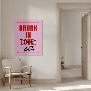 Just Drunk Not Love | Canvas - Room Interior 1
