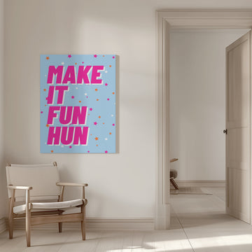 Make It Fun Hun | Canvas - Room Interior 1
