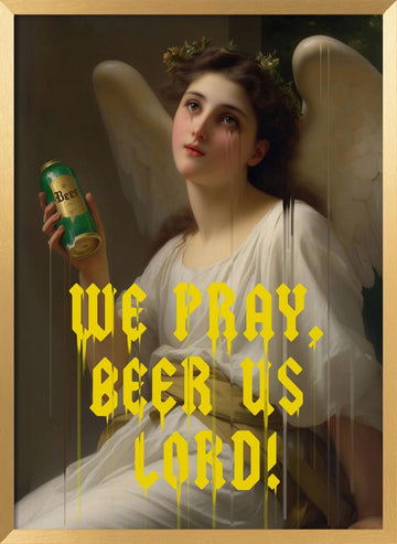 We Pray Beer Us Lord | Poster - Gold Frame Interior