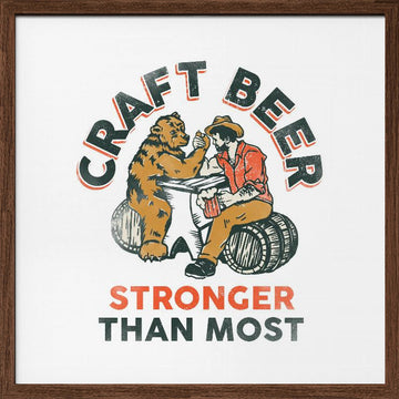 Craft Beer Stronger Than Most. Bear Arm Wrestling Wall Art | Poster - Walnut Frame Interior