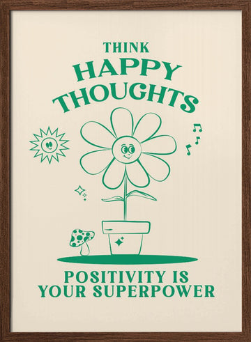 Think Happy Thoughts Flower | Poster - Walnut Frame Interior
