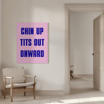 Chin Up Tits Out | Canvas - Room Interior 1
