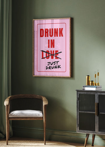Just Drunk Not Love | Poster - Room Interior 2