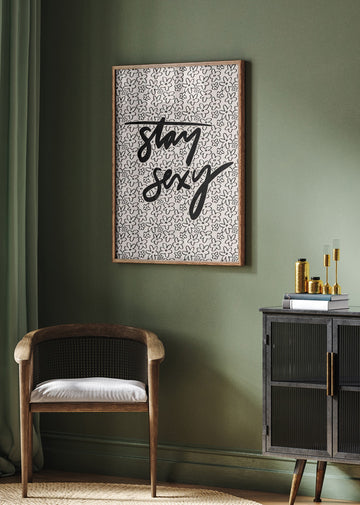 Stay Sexy Floral | Poster - Room Interior 2
