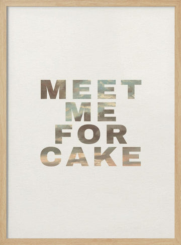 Meet Me For Cake | Poster - Wood Frame Interior