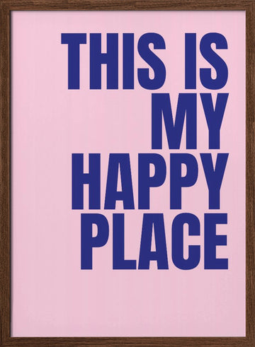My Happy Place | Poster - Walnut Frame Interior