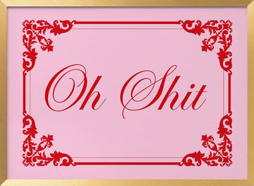 Elegant Oh Shit Script | Poster - Gold Frame Interior